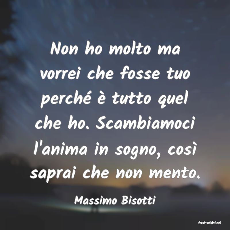 frasi di  Massimo Bisotti
