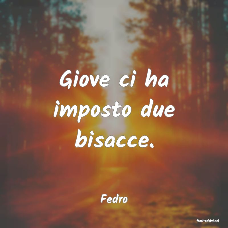 frasi di  Fedro
