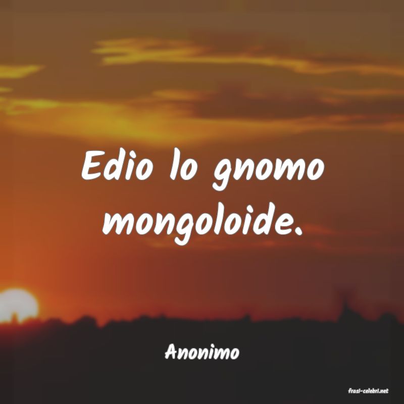 frasi di  Anonimo
