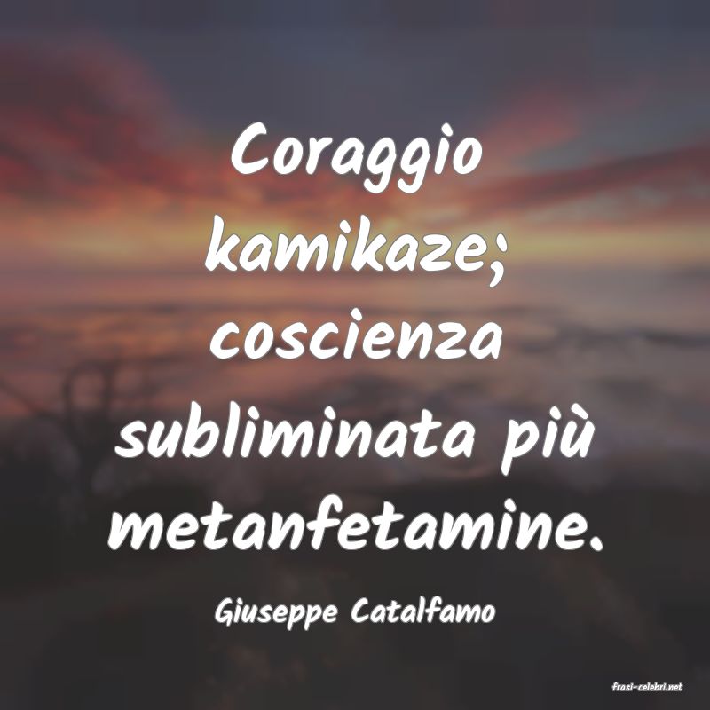 frasi di  Giuseppe Catalfamo
