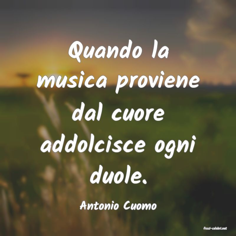 frasi di  Antonio Cuomo
