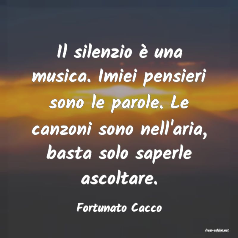 frasi di  Fortunato Cacco
