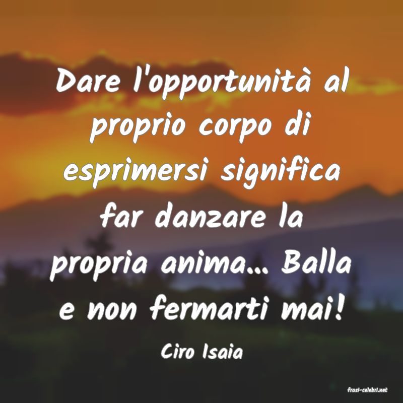 frasi di  Ciro Isaia
