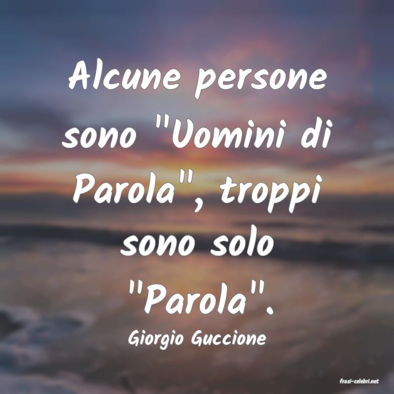 frasi di  Giorgio Guccione
