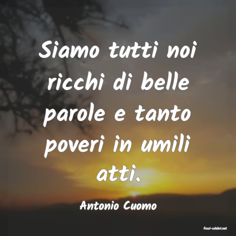 frasi di  Antonio Cuomo
