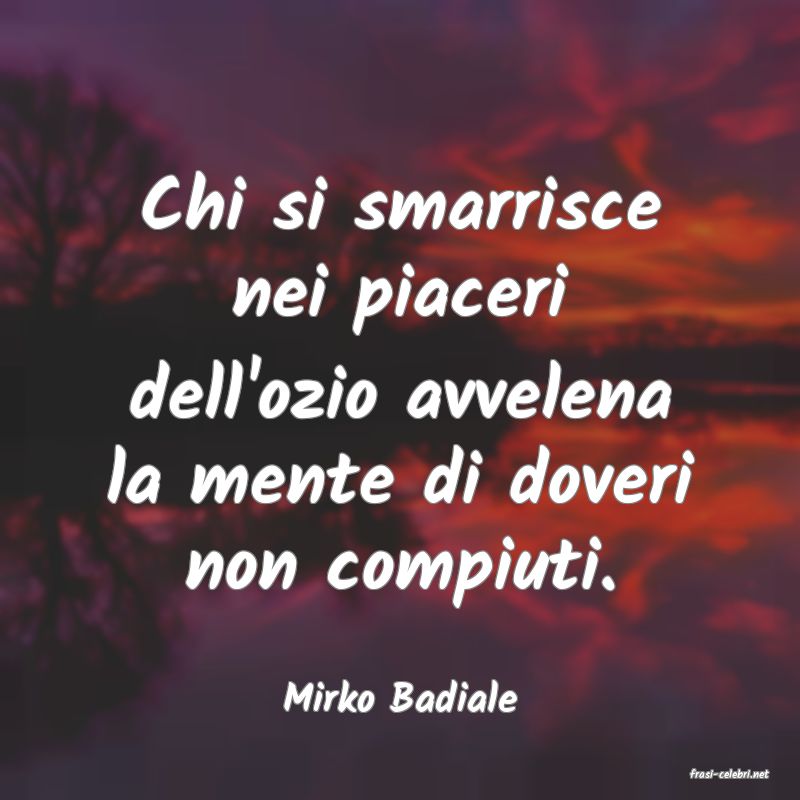 frasi di  Mirko Badiale
