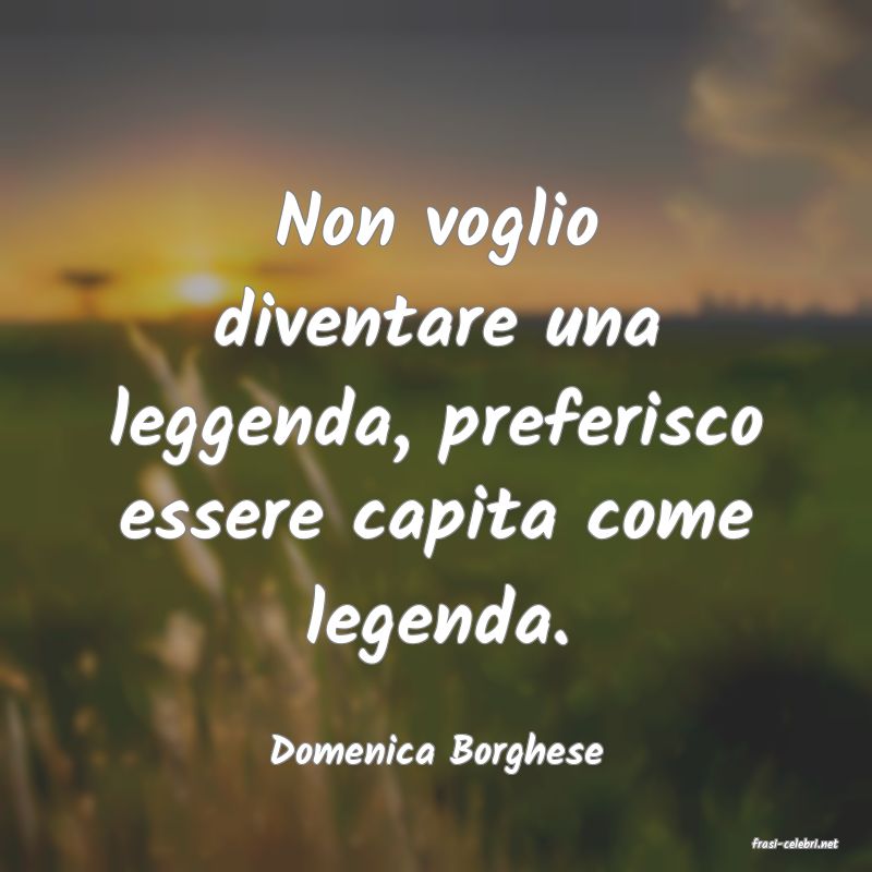 frasi di  Domenica Borghese

