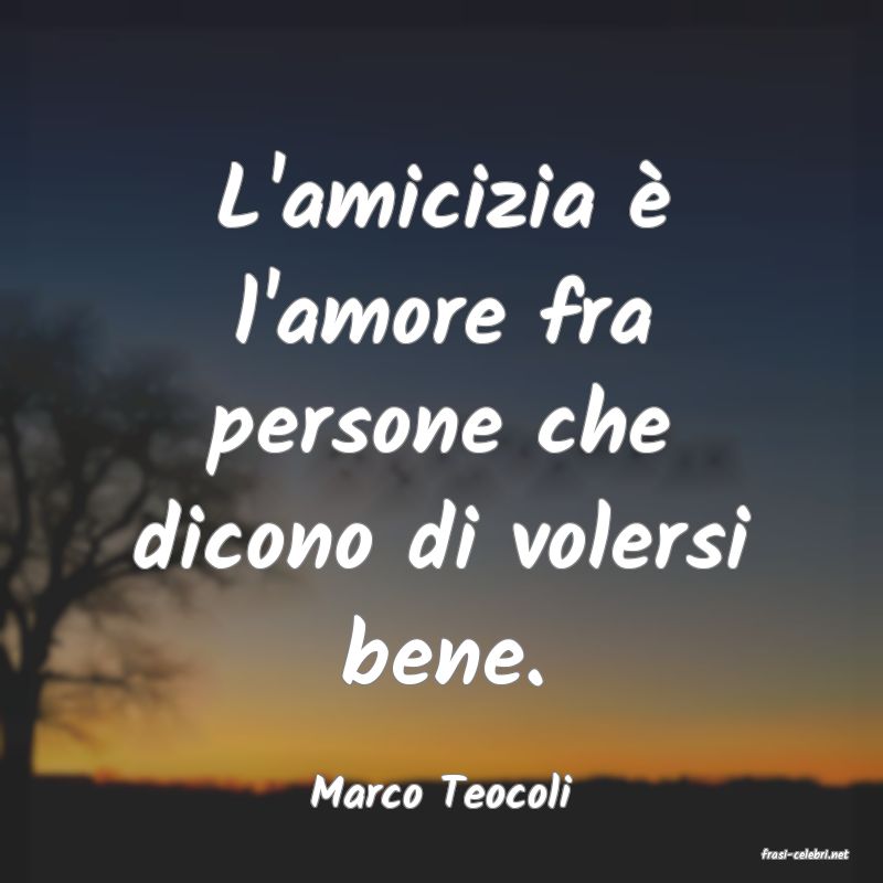 frasi di Marco Teocoli