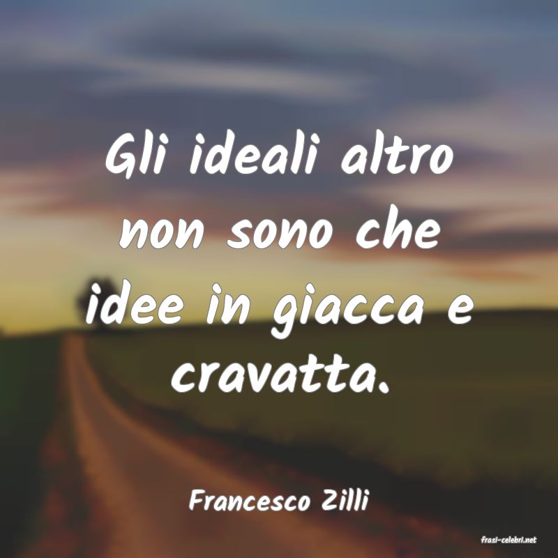 frasi di Francesco Zilli