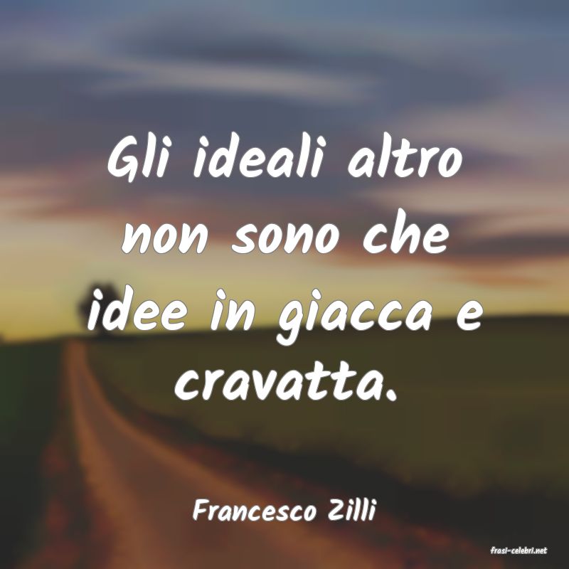 frasi di Francesco Zilli