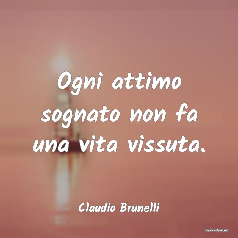 frasi di  Claudio Brunelli

