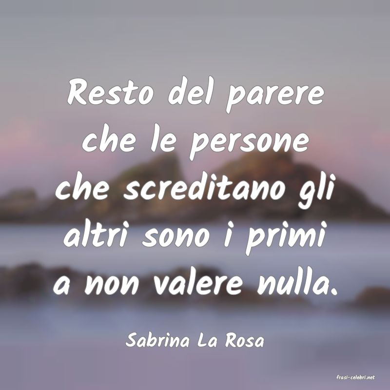 frasi di  Sabrina La Rosa
