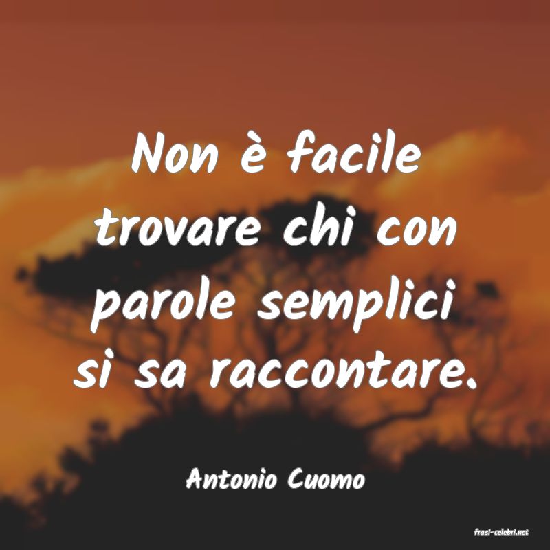 frasi di  Antonio Cuomo
