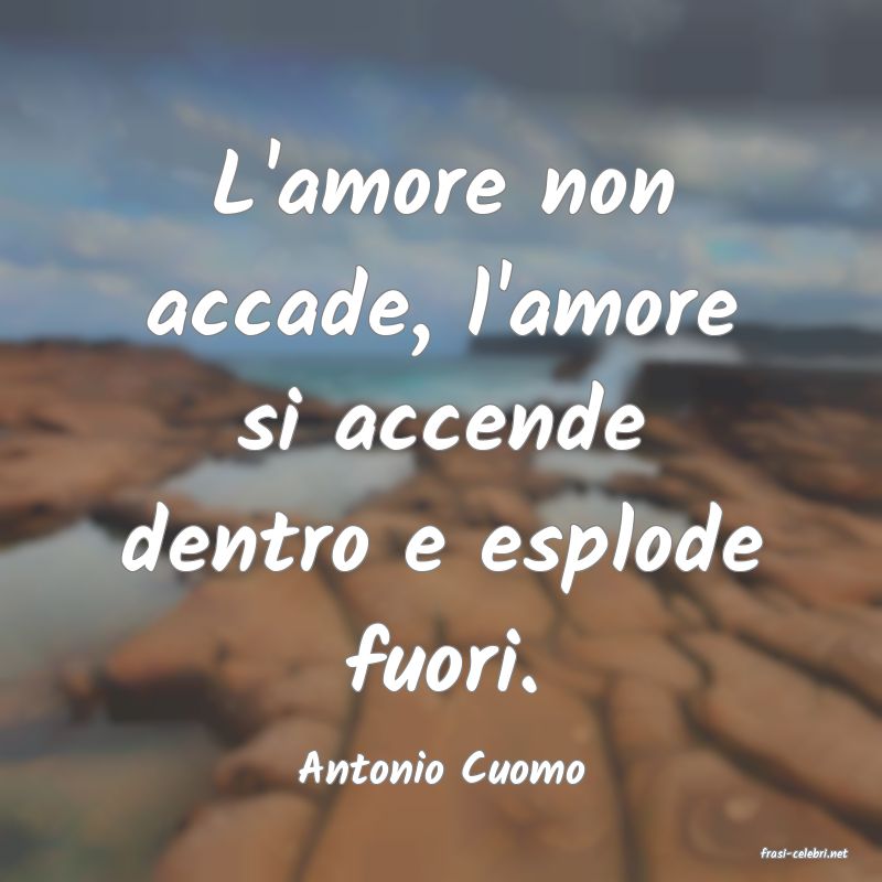 frasi di  Antonio Cuomo
