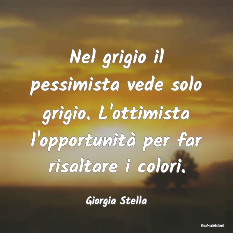 frasi di  Giorgia Stella

