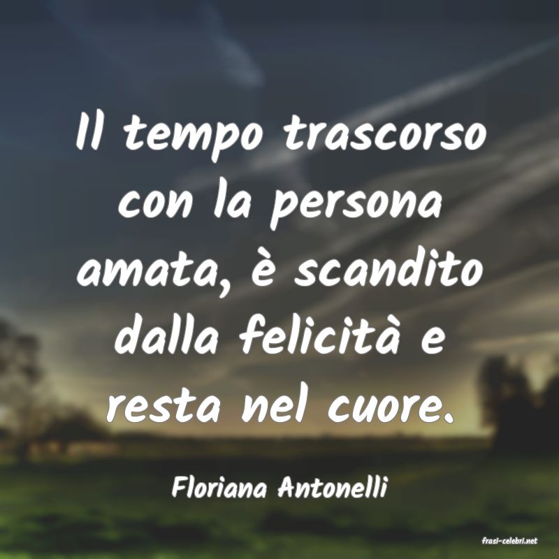 frasi di  Floriana Antonelli
