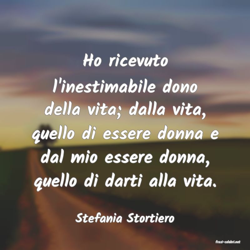 frasi di  Stefania Stortiero
