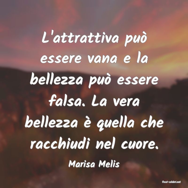 frasi di  Marisa Melis
