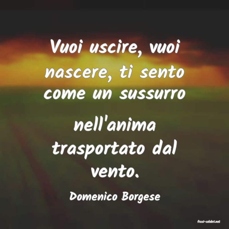 frasi di  Domenico Borgese
