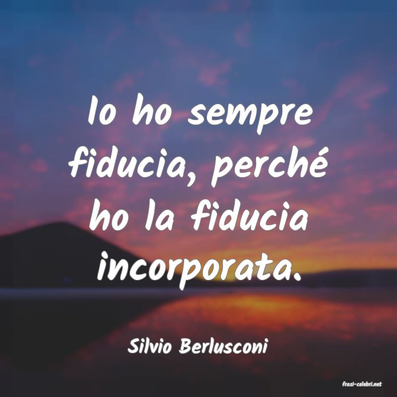 frasi di  Silvio Berlusconi
