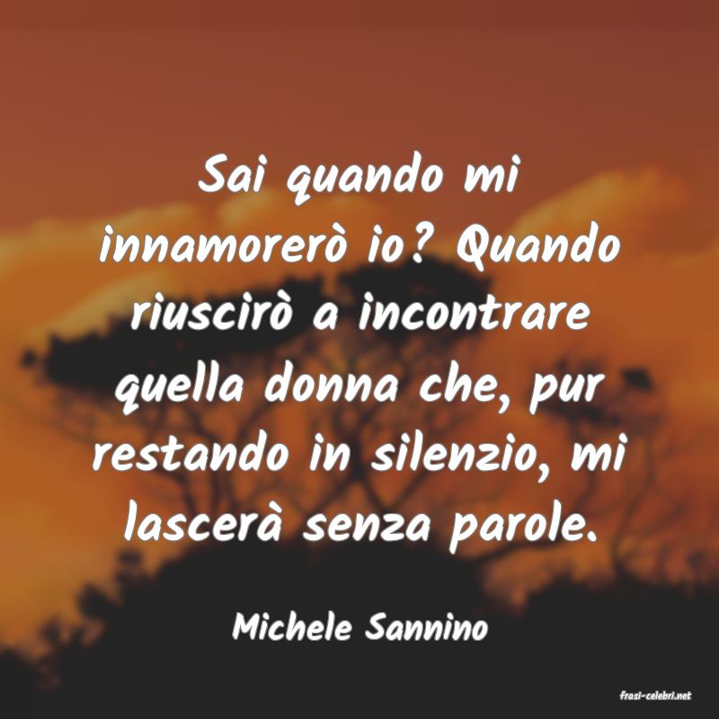 frasi di  Michele Sannino
