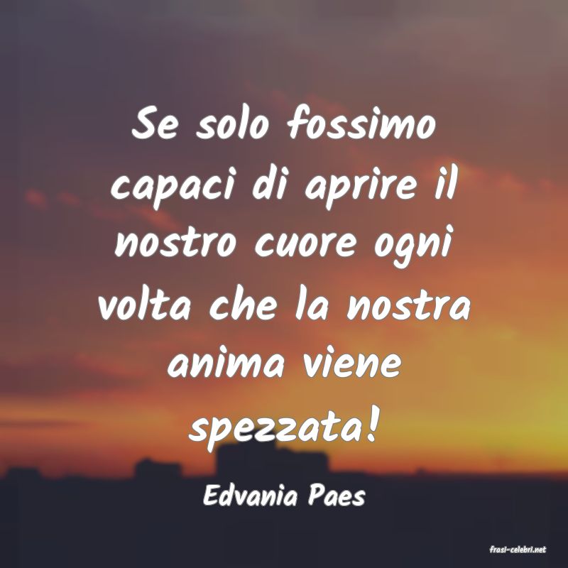 frasi di  Edvania Paes
