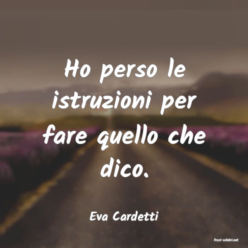frasi di  Eva Cardetti
