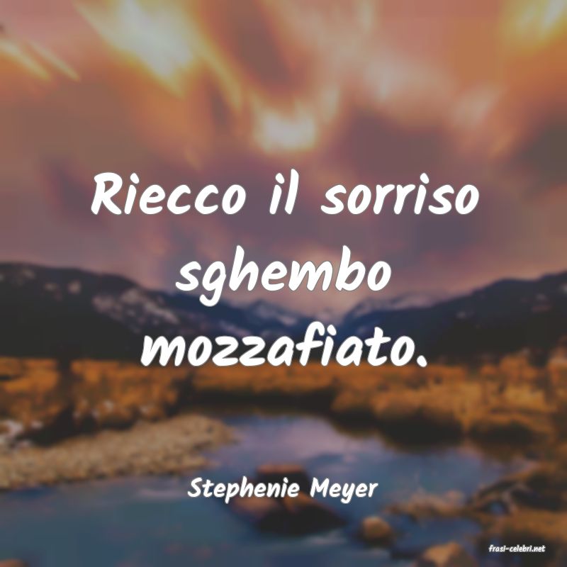 frasi di  Stephenie Meyer
