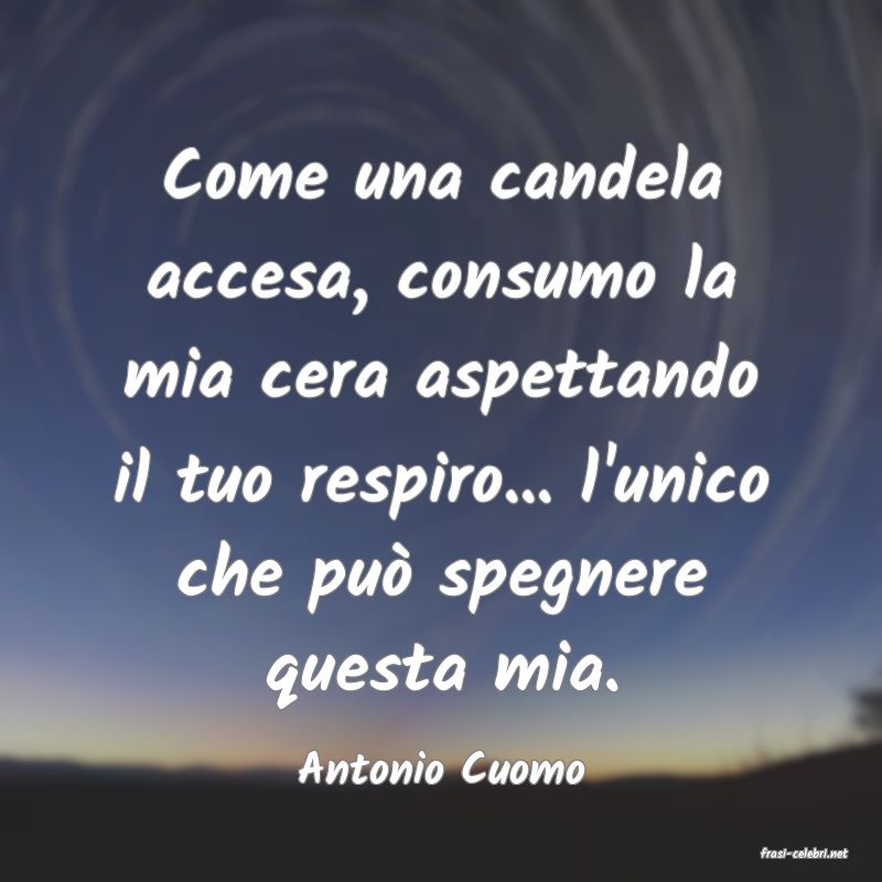 frasi di  Antonio Cuomo
