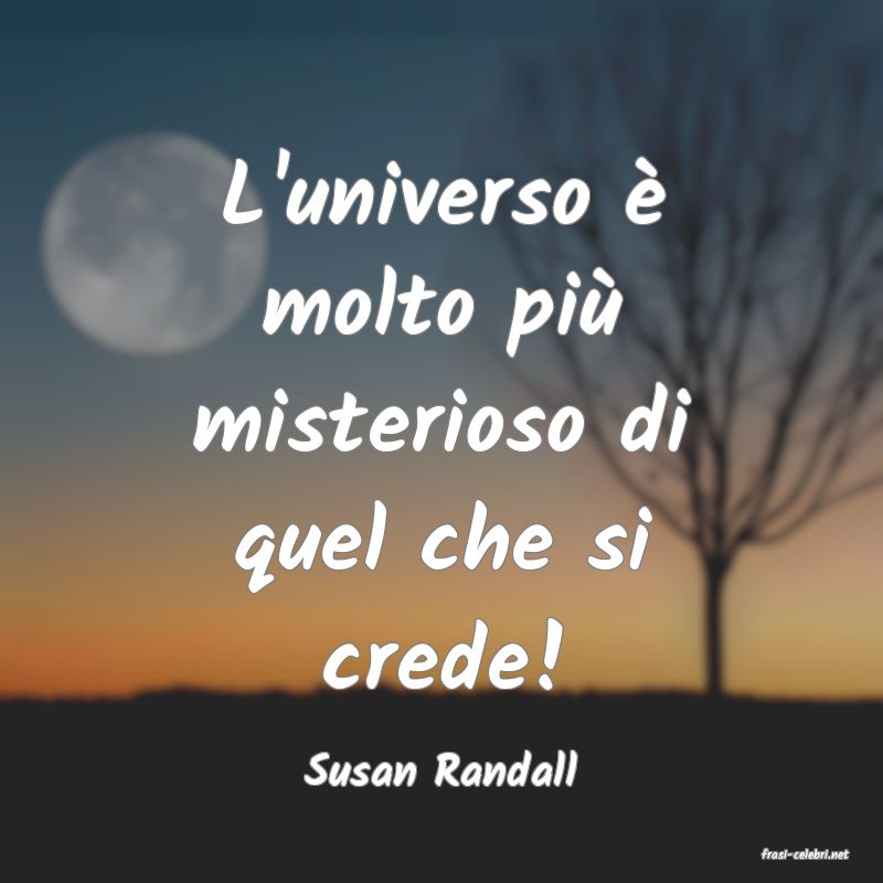frasi di  Susan Randall
