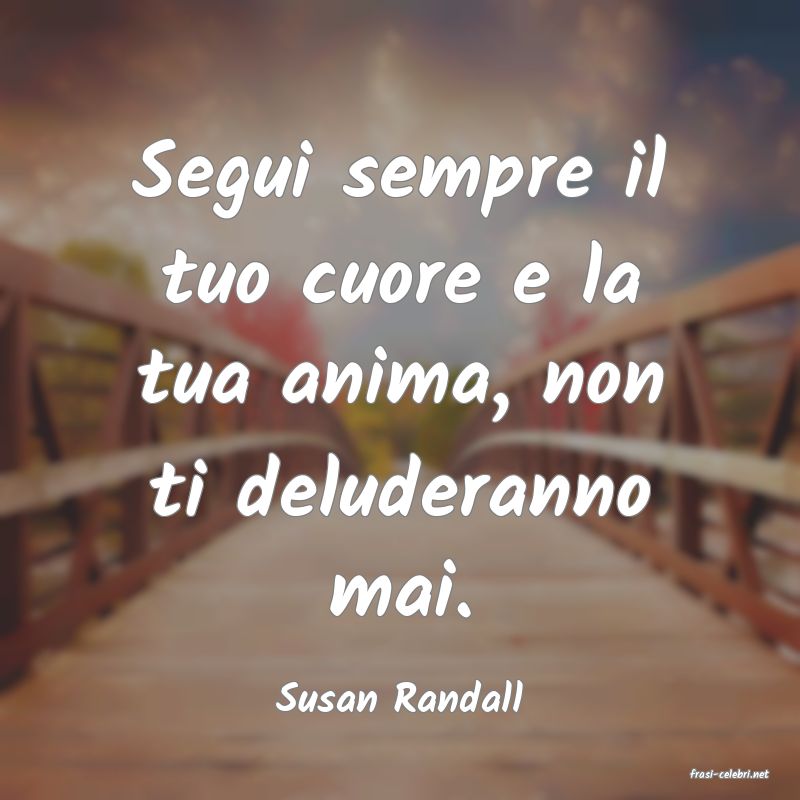 frasi di  Susan Randall
