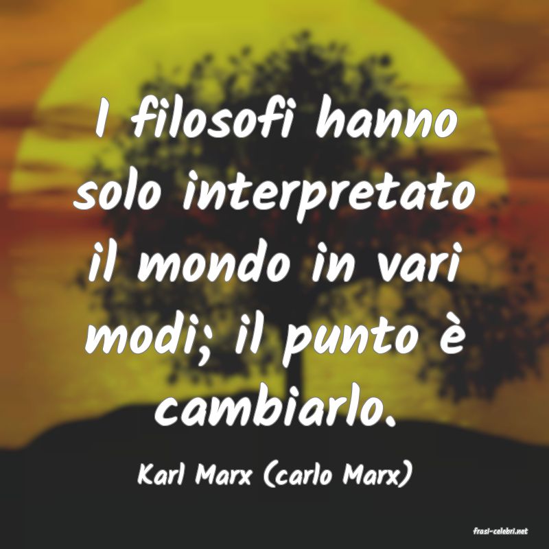 frasi di  Karl Marx (carlo Marx)
