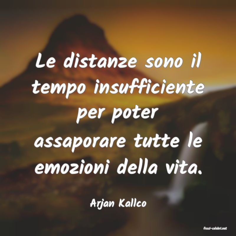 frasi di  Arjan Kallco

