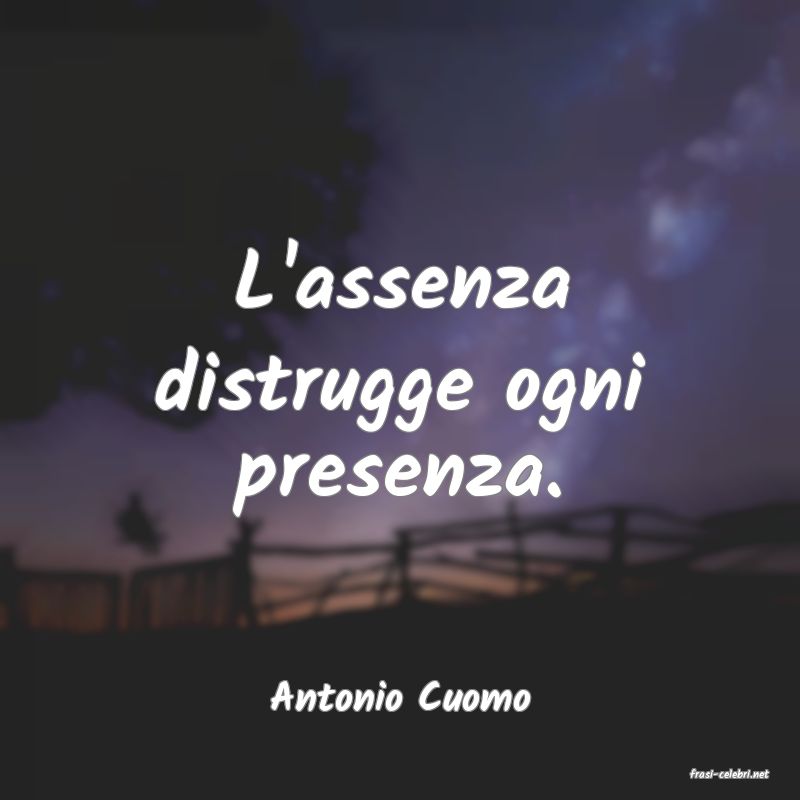 frasi di  Antonio Cuomo
