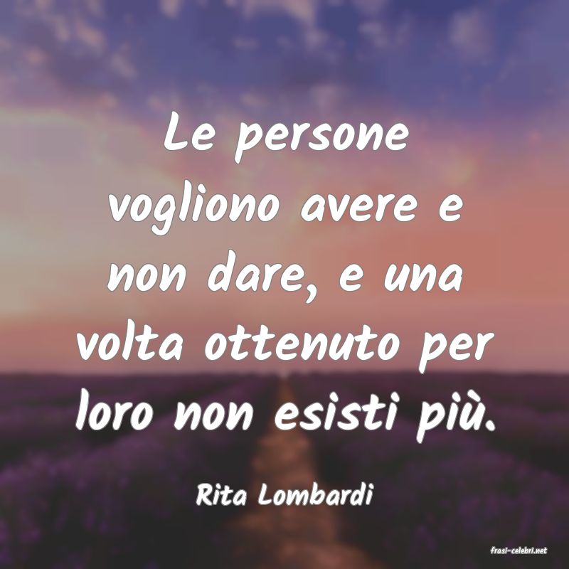 frasi di  Rita Lombardi
