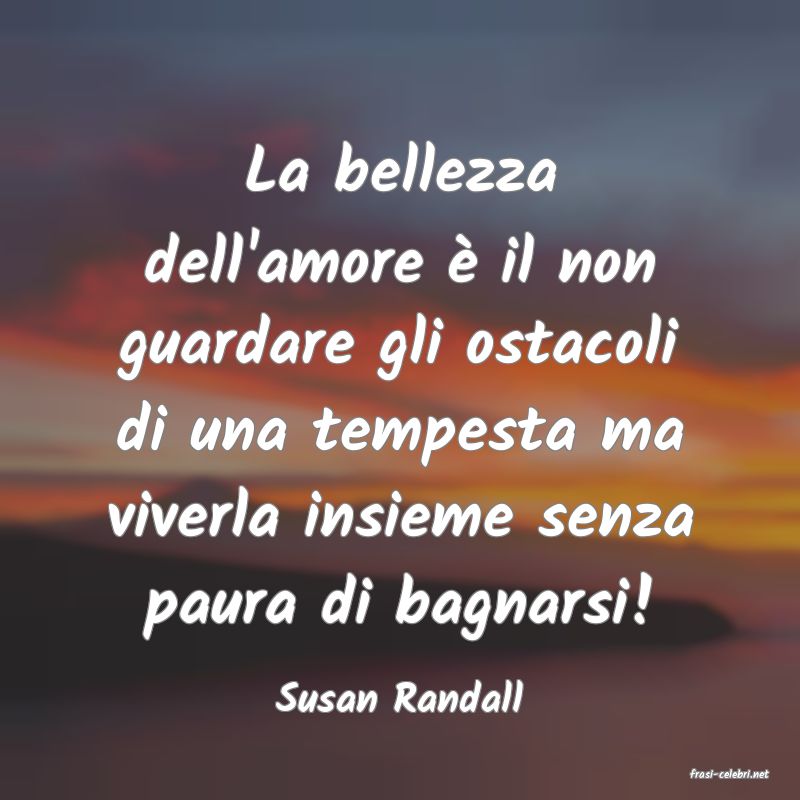 frasi di  Susan Randall
