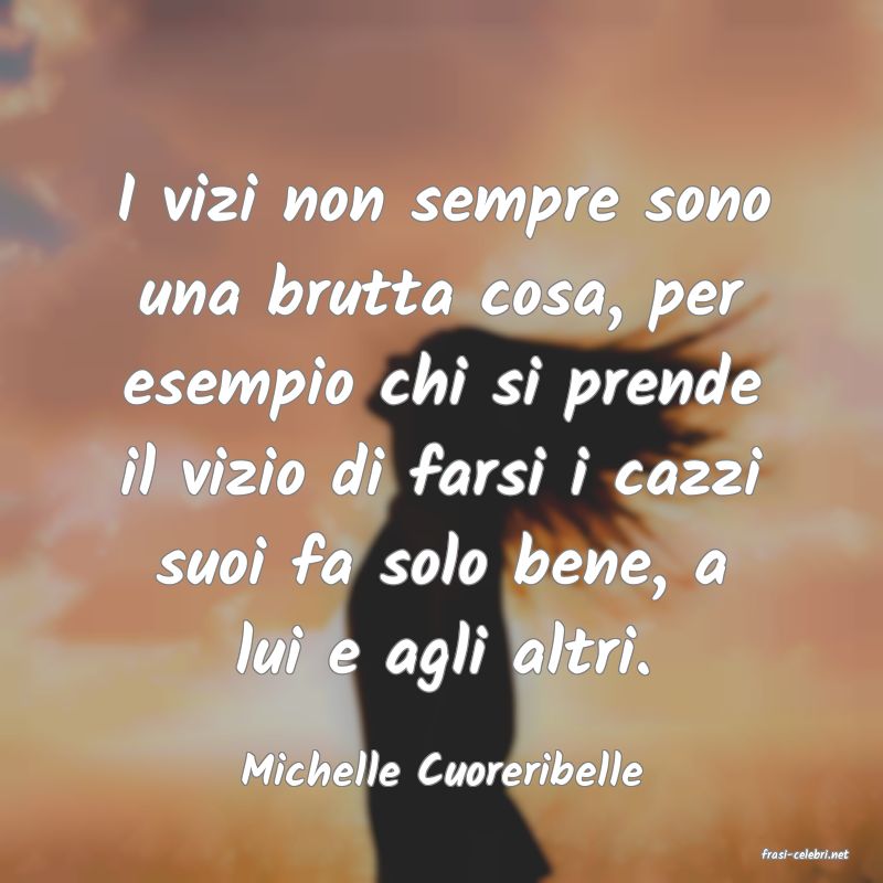 frasi di  Michelle Cuoreribelle
