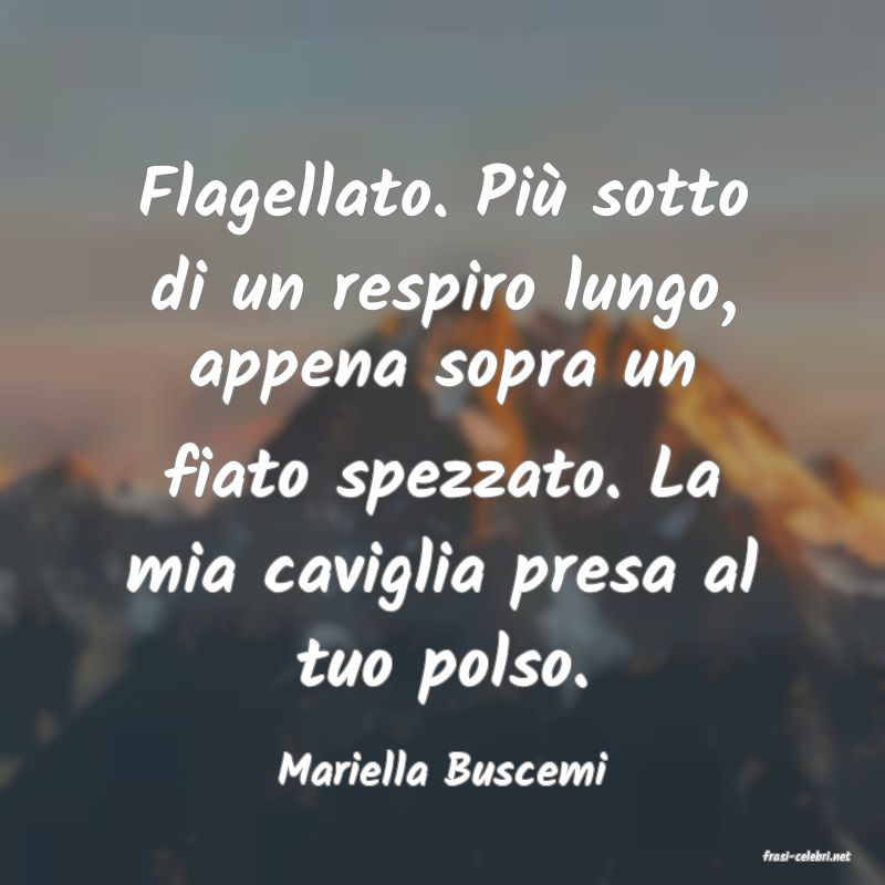frasi di  Mariella Buscemi
