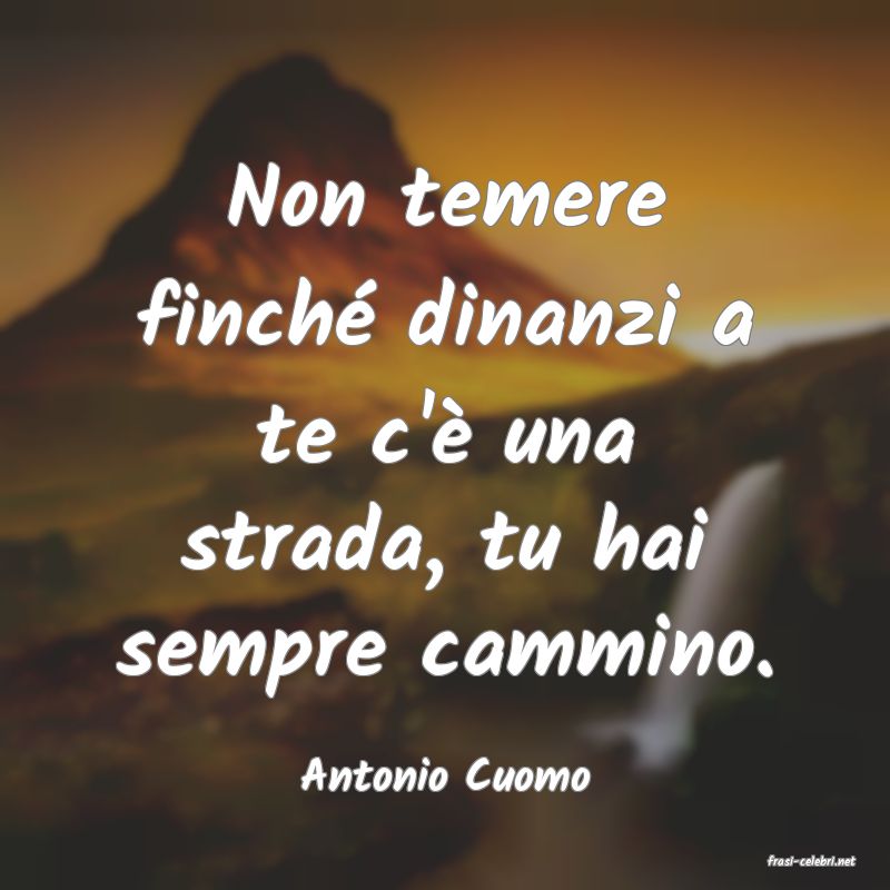 frasi di  Antonio Cuomo
