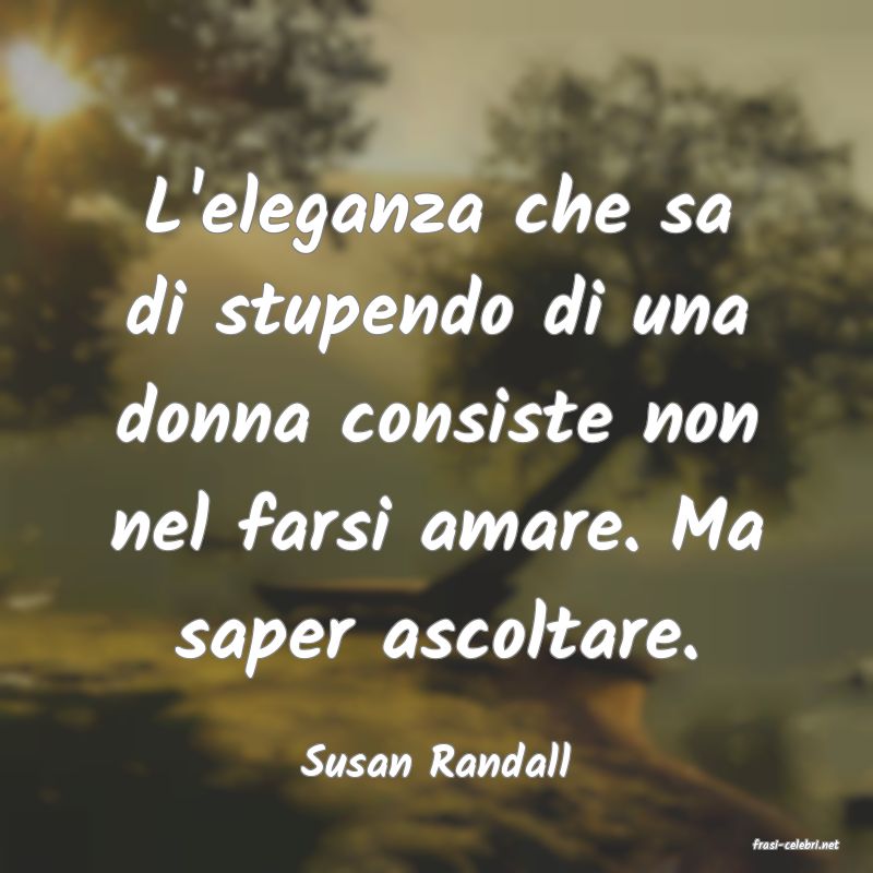 frasi di  Susan Randall

