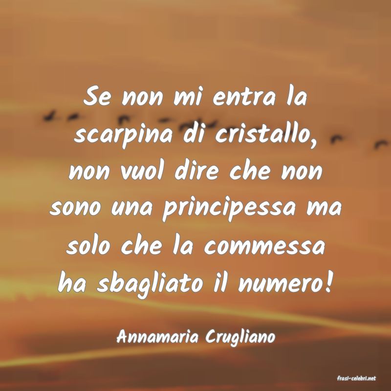 frasi di  Annamaria Crugliano
