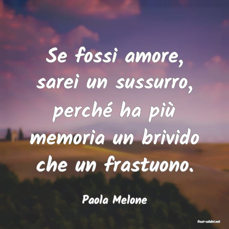 frasi di  Paola Melone
