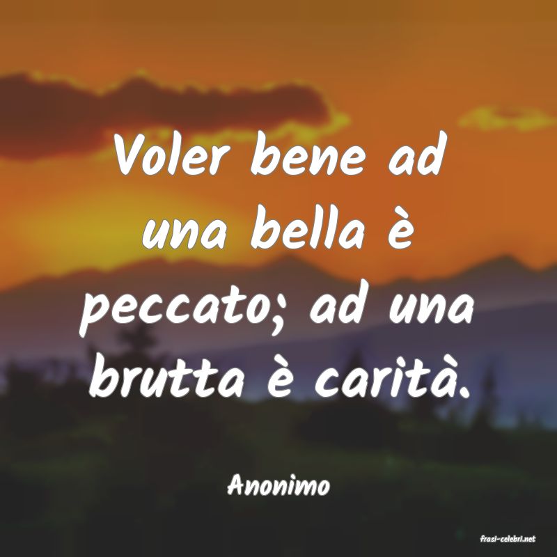 frasi di  Anonimo
