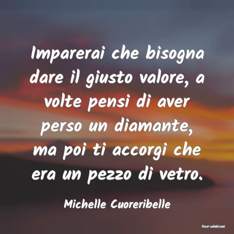 frasi di  Michelle Cuoreribelle
