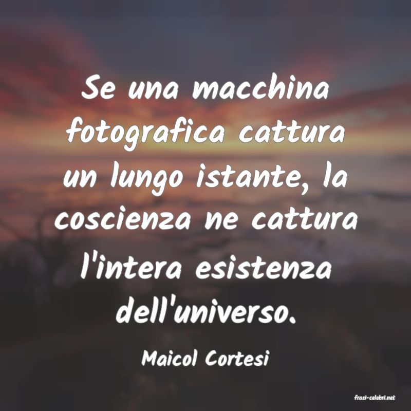 frasi di  Maicol Cortesi
