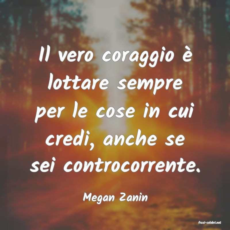 frasi di  Megan Zanin

