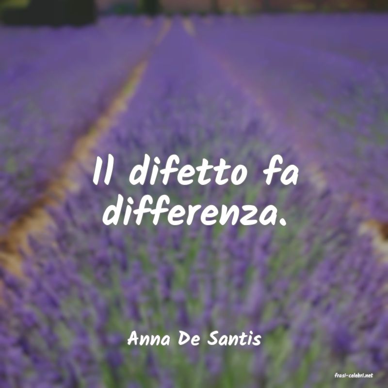 frasi di  Anna De Santis
