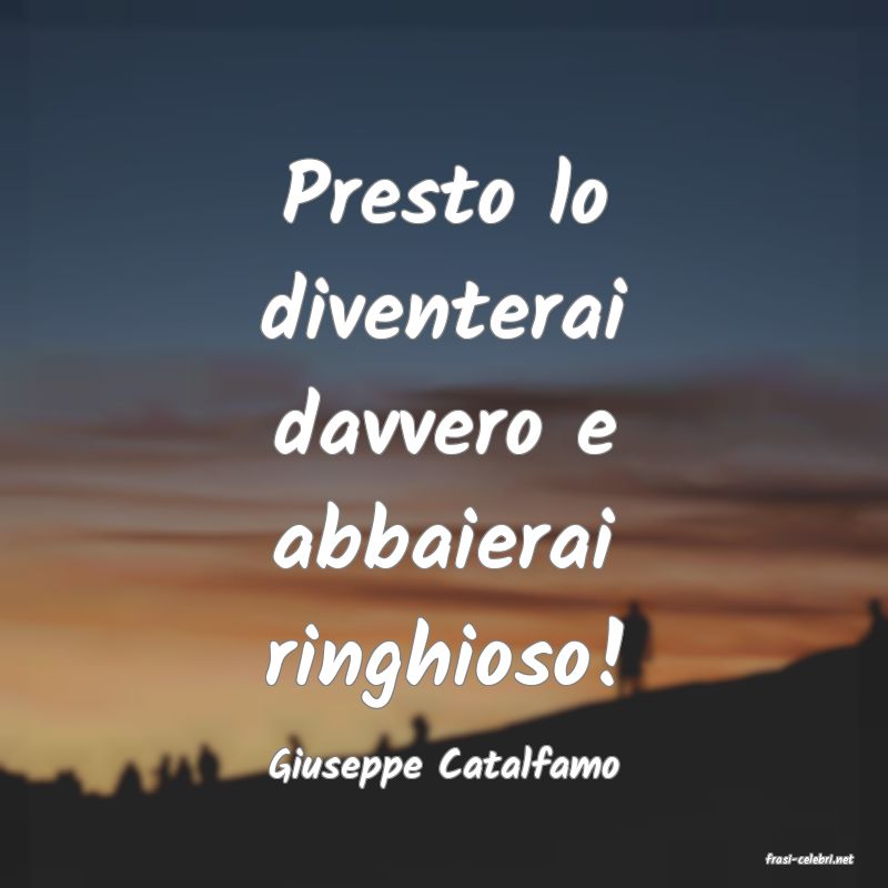 frasi di  Giuseppe Catalfamo
