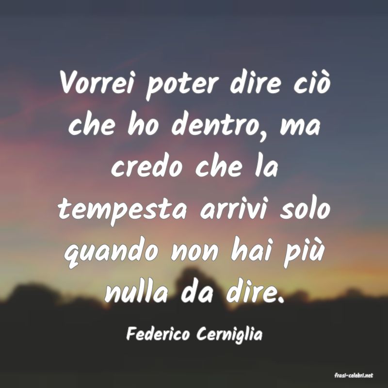 frasi di  Federico Cerniglia
