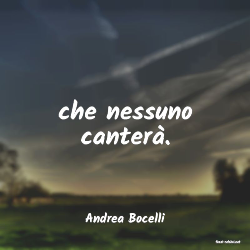 frasi di  Andrea Bocelli
